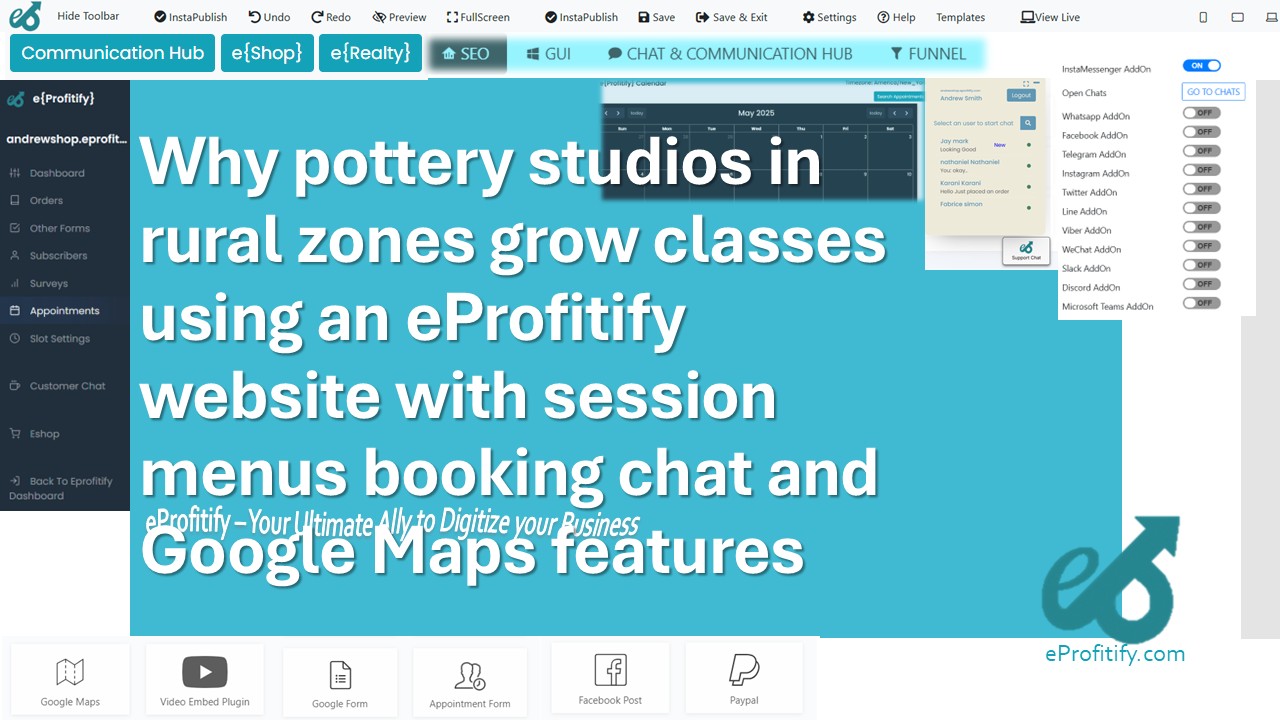 Why pottery studios in rural zones grow classes using an eProfitify website with session menus booking chat and Google Maps features